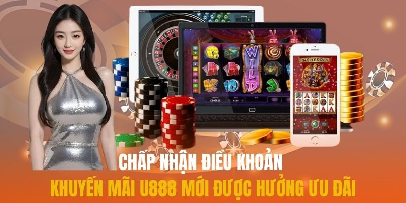 Chấp nhận điều khoản khuyến mãi U888 mới được hưởng ưu đãi
